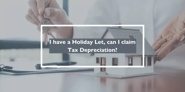 Can you claim Tax Depreciation on holiday let?