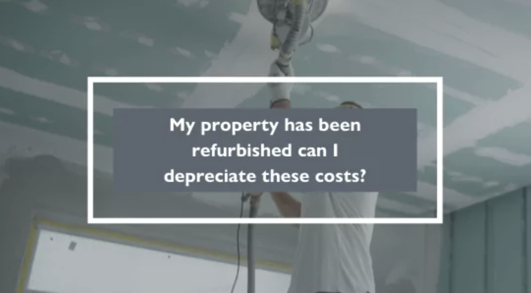 My property has been refurbished can I depreciate these costs?